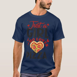 T-shirt Juste une fille qui aime la pizza J'aime la pizza