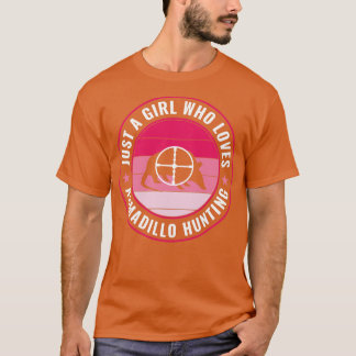 T-shirt Juste une fille qui aime l'armadillo Chasse Armadi