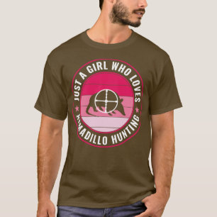 T-shirt Juste une fille qui aime l'armadillo Chasse Armadi
