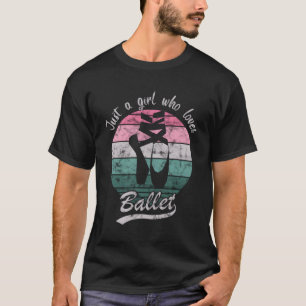T-shirt Juste une fille qui aime le ballet - Danser Baller