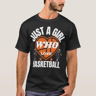 T-shirt juste une fille qui aime le basket-ball drôle