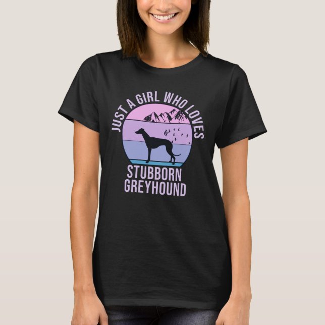 T-shirt Juste une fille qui aime le cadeau Greyhound têtu (Devant)