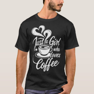 T-shirt Juste une fille qui aime le café Amoureux du café