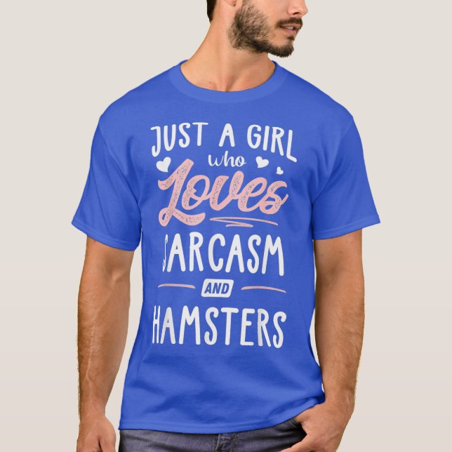 T-shirt Juste Une Fille Qui Aime Le Sarcasme Et Hamsters C (Devant)