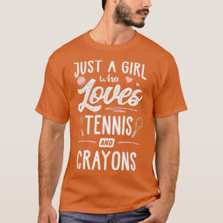 T-shirt Juste Une Fille Qui Aime Le Tennis Et Crayons Cade
