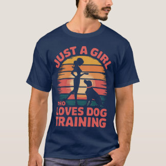 T-shirt Juste une fille qui aime l'entraînement de chien d