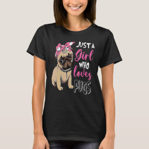 T-shirt Juste Une Fille Qui Aime Les Chiens Pug Mignons