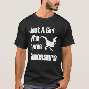 T-shirt Juste une fille qui aime les dinosaures Rapteurs D