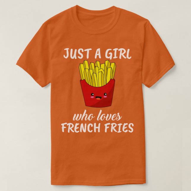 T-shirt Juste Une Fille Qui Aime Les Fries (Design devant)