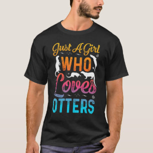 T-shirt Juste Une Fille Qui Aime Les Otters Amoureux Drôle