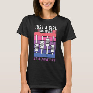 T-shirt Juste une fille qui aime l'ingénierie audio Eng au