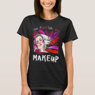 T-shirt Juste une fille qui aime maquiller une femme maqui