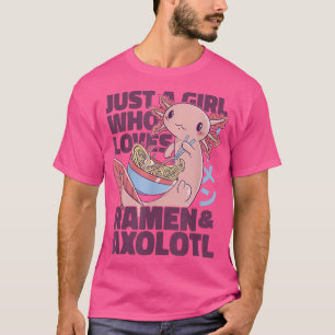 T-shirt Juste une fille qui aime Ramen et Axolotl