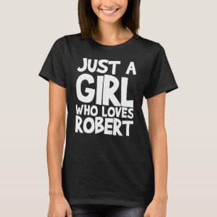 T-shirt Juste Une Fille Qui Aime Robert
