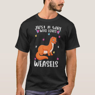 T-shirt Juste une fille qui aime Weasel Weasel Weasel
