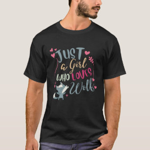 T-shirt ๋ Juste une fille qui aime Wolf Cute & Funny T-Shi