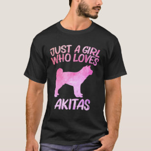 T-shirt Juste Une Fille Qui Est Akitas Pour Les Femmes Chi
