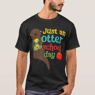 T-shirt Juste Une Journée D'École De Otter Puns Amusants P