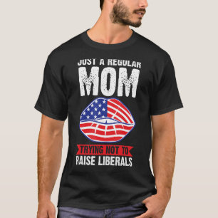 T-shirt Juste une maman ordinaire essayant des libéraux 4