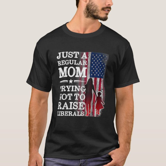 T-shirt Juste Une Maman Régulière Essayant De Ne Pas Éleve (Devant)