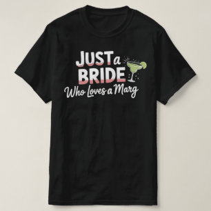 T-shirt Juste une mariée qui aime les marg l'enterrement d