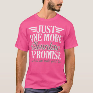 T-shirt Juste Une Montagne De Plus Je Promets Trekking Wan