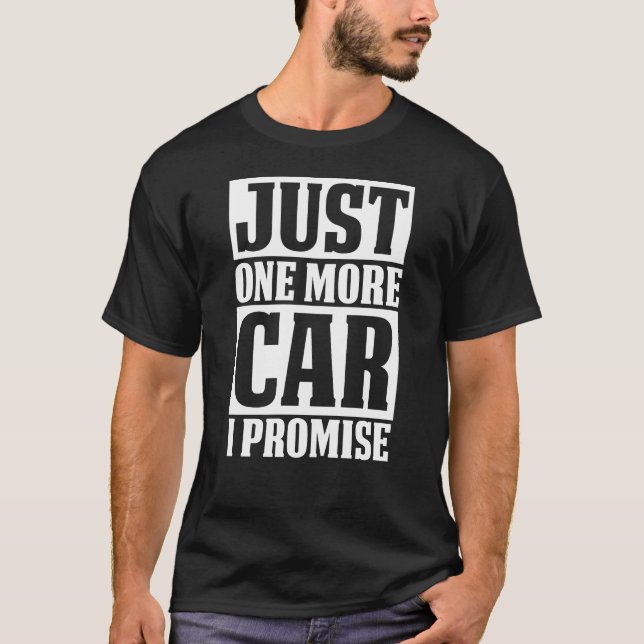 T-shirt Juste une plus de voiture, je promets (Devant)