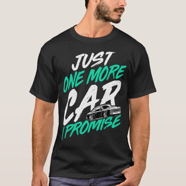 T-shirt Juste une voiture de plus je promet voiture Collec (Devant)