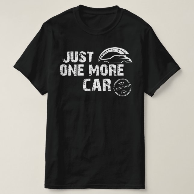 T-shirt juste une voiture de plus je promets (Design devant)
