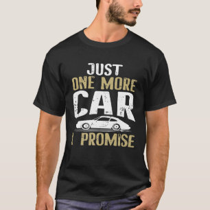 T-shirt Juste Une Voiture De Plus Je Promets Mécanique De