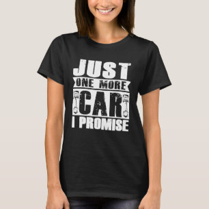 T-shirt Juste Une Voiture De Plus Je Promets Voiture Mécan