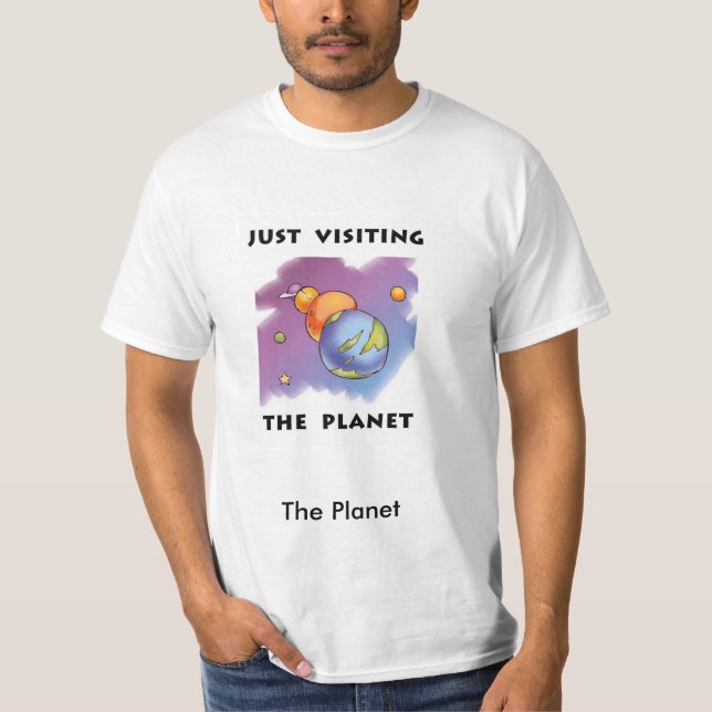 T-shirt Juste visite de la planète (Devant)