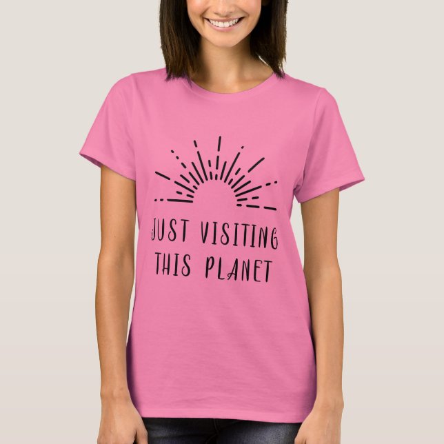 T-shirt Juste Visiter Cette Planète Soleil Burst (Devant)
