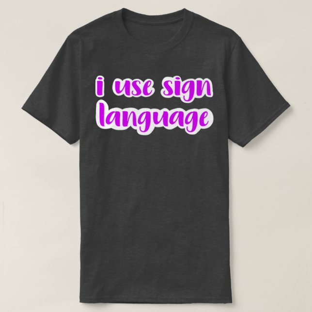 T-shirt j'utilise le langage des signes fuchsia (Design devant)