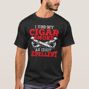 T-shirt J'Utilise Ma Fumée De Cigar Comme Cigarette Idiot 