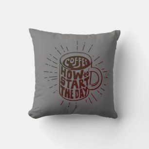 T-Shirt Kaffee, um Ihren Tag zu beginnen Kissen
