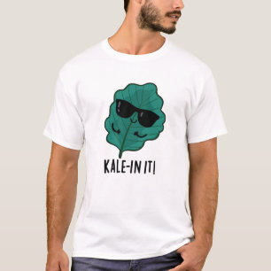 T-shirt Kale-in It Funny Veggie Kale Pun