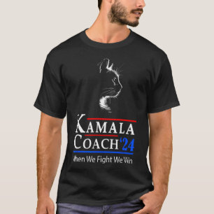 T-shirt Kamala Coach 2024 Quand nous combattons nous gagno