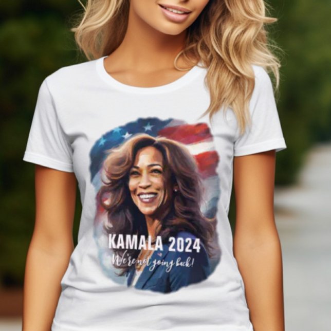 T-shirt Kamala Harris 2024 Graphic Art Ladies (KAMALA HARRIS 2024 Graphic Art with Not Going Back quote.)