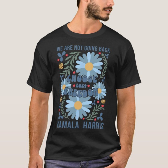 T-shirt Kamala Harris Choisissez La Liberté Nous Ne Revien (Devant)