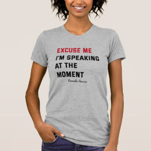 T-shirt Kamala Harris Excusez-Moi Je Parle En Ce Moment