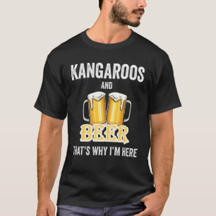 T-shirt Kangaroos And Beer C'est pour ça que je suis ici