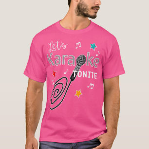 T-shirt Karaoke Tonite T Shirt Music Singing Bar
