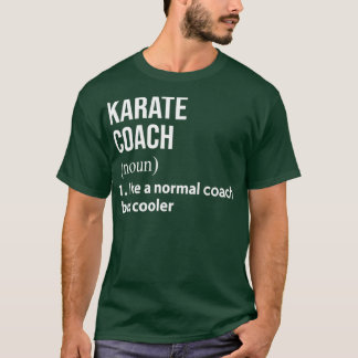 T-shirt Karate coach like a normal coach but cooler