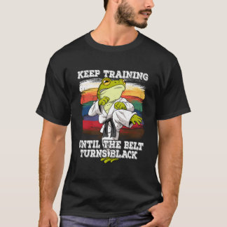 T-shirt Karate Keep Training Until The Belt Turns Black
