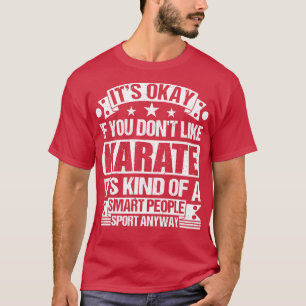 T-shirt Karate Lover Son OK Si Vous N'Aimez Pas Karaté Son