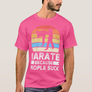 T-shirt Karaté Parce Que Les Gens Font Du Karaté