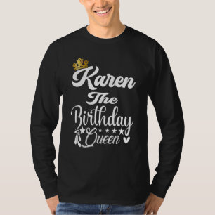 T-shirt Karen La Reine Anniversaire Joyeux Anniversaire Po