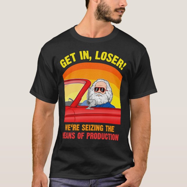 T-shirt Karl Marx - Montez, Loser - We&x27 ; re saisir le  (Devant)