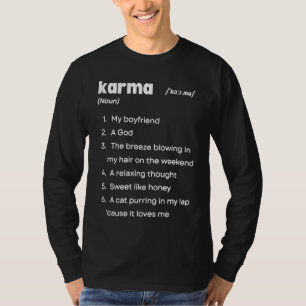 T-shirt Karma Définition Karma Is My Boyfriend Karma est u
